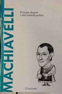 Machiavelli : principi, despoti e altri animali politici