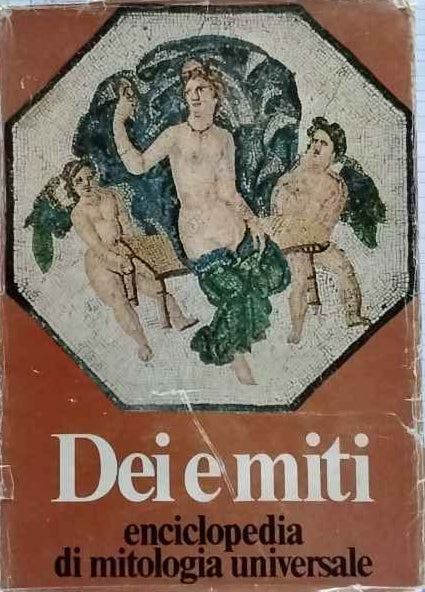Dei e miti enciclopedia di mitologia universale.