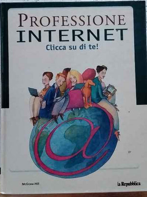 Professione Internet. Clicca su di te!