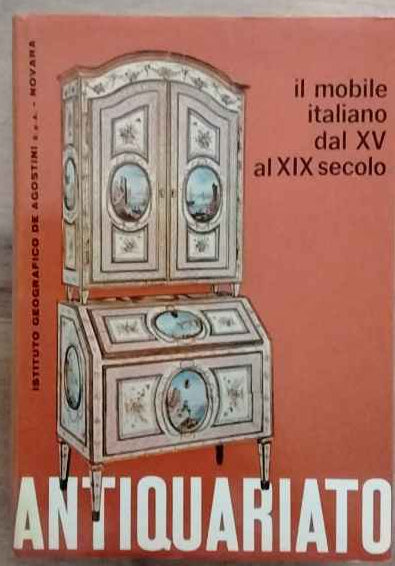 Il mobile italiano dal XV al XIX secolo