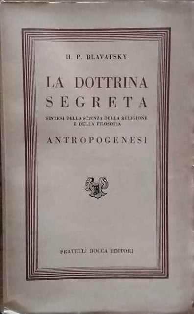 La dottrina segreta. Sintesi della scienza della religione e della filosofia.  Antropogenesi