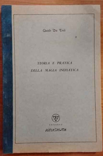 Teoria e pratica della magia iniziatica.
