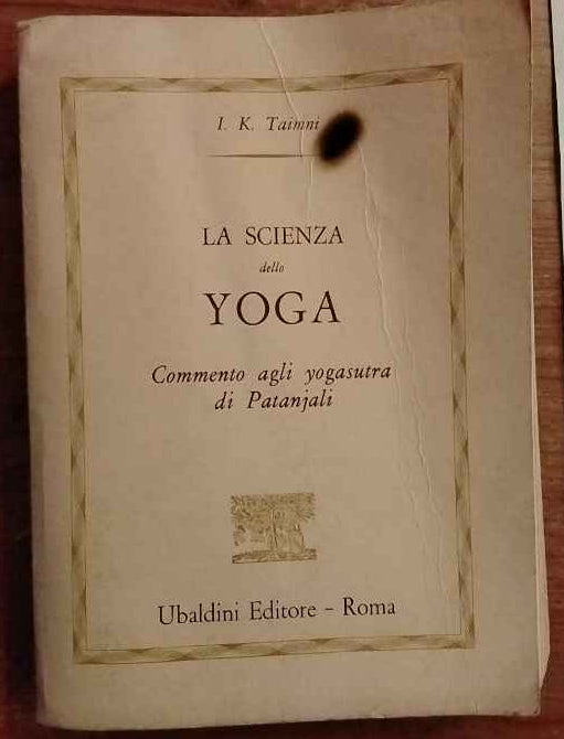 La scienza dello yoga. Commento agli yogasutra di Patanjali.
