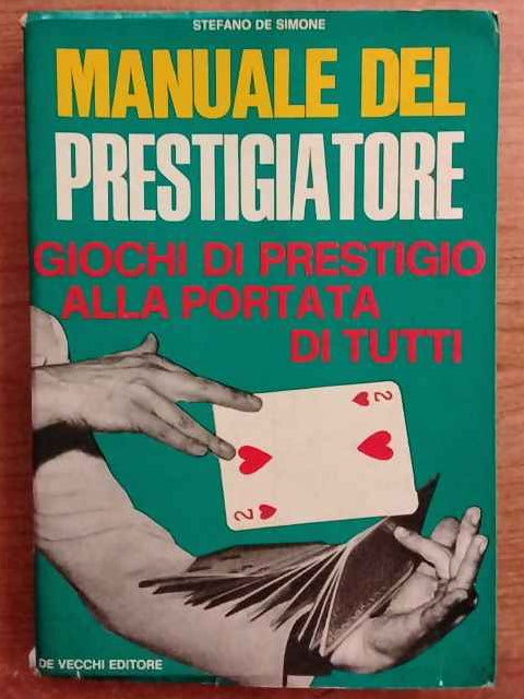 Manuale del prestigiatore : giochi di prestigio alla portata di tutti 