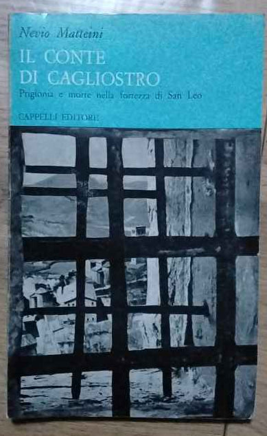 Il conte di Cagliostro. Prigionia e morte nella fortezza di San Leo.