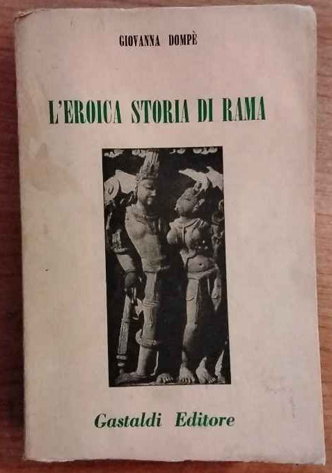 L'eroica storia di Rama. Poema Indiano di Valmiki.