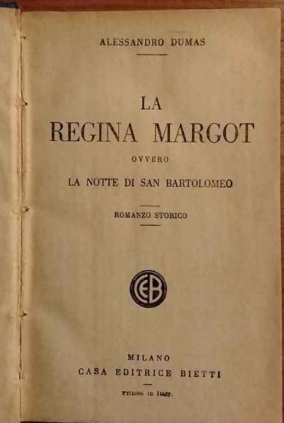 La Regina Margot ovvero la notte di San Bartolomeo.Romanzo storico.