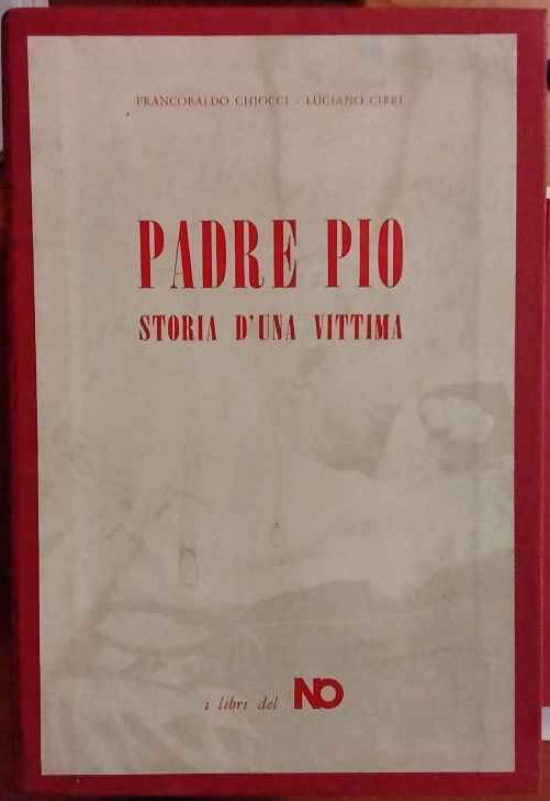 Padre Pio. Storia di una vittima. Volumi I-II-III