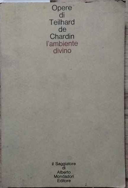 L'ambiente divino. Saggio di vita interiore.