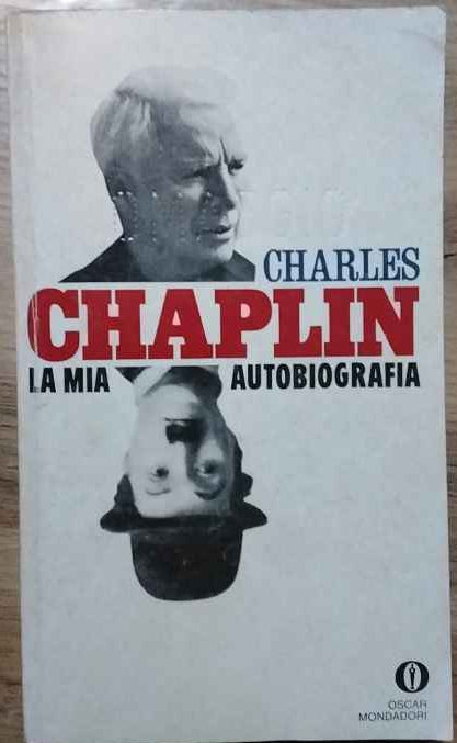 Charles Chaplin. La mia autobiografia.