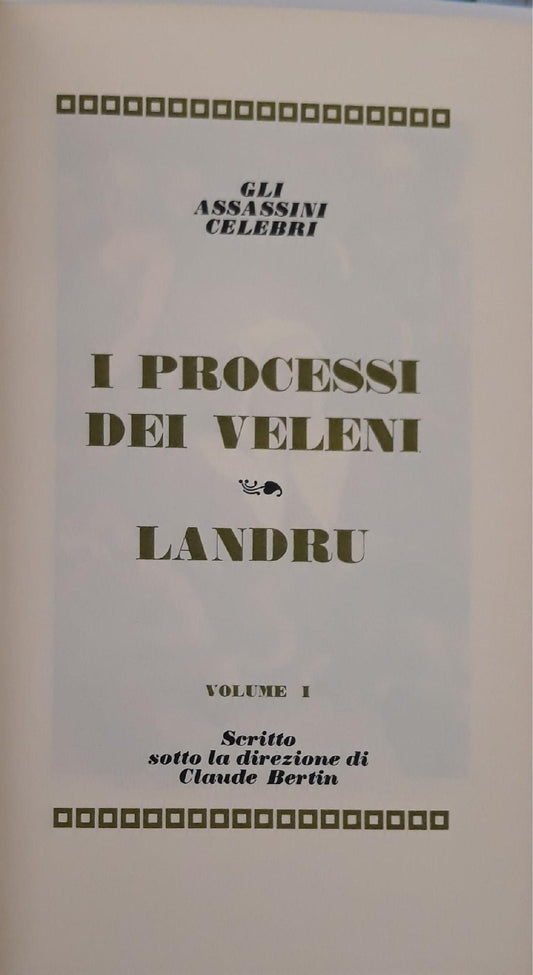 I grandi processi della storia. Gli assassini celebri: I processi dei veleni  - Landru (volume I) - copertina