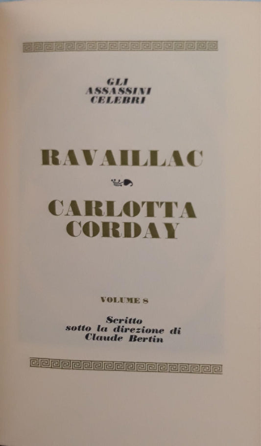 I grandi processi della storia. Gli assassini celebri: Ravailla, Carlotta Corday (volume 8) - copertina