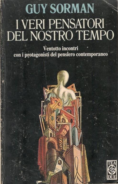 I veri pensatori del nostro tempo, ventotto incontri con i protagonisti del pensiero contemporaneo - copertina