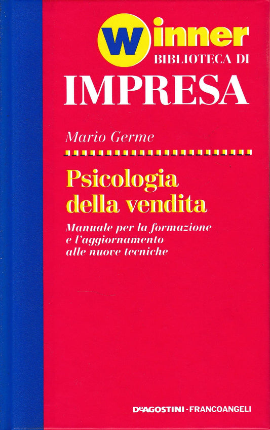 La psicologia della vendita. Manuale per la formazione e l'aggiornamento alle nuove tecniche - copertina