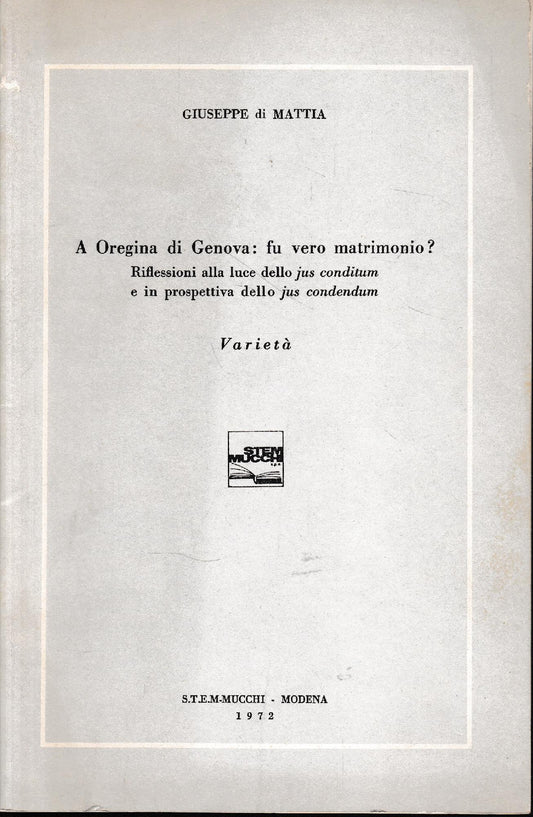 A Oregina di Genova: fu vero matrimonio? (estratto da "Archivio Giuridico" 1972) - copertina
