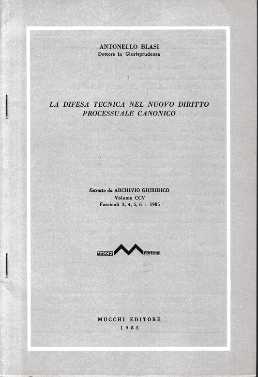 La difesa tecnica nel nuovo diritto processuale canonico (estratto da "Archivio Giuridico" vol. CCV, fasc. 3,4,5,6 - 1985) - copertina