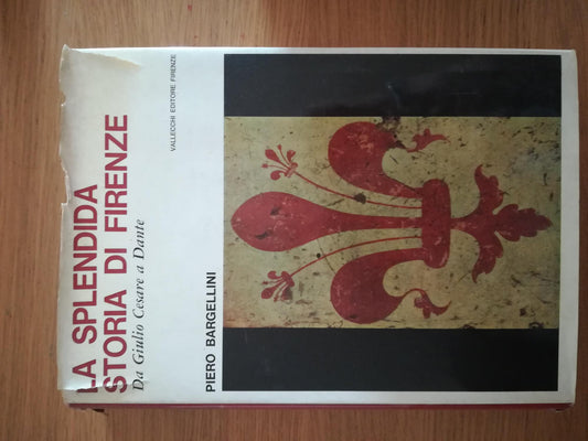 La splendida storia di Firenze (da Giulio Cesare a Dante) - copertina