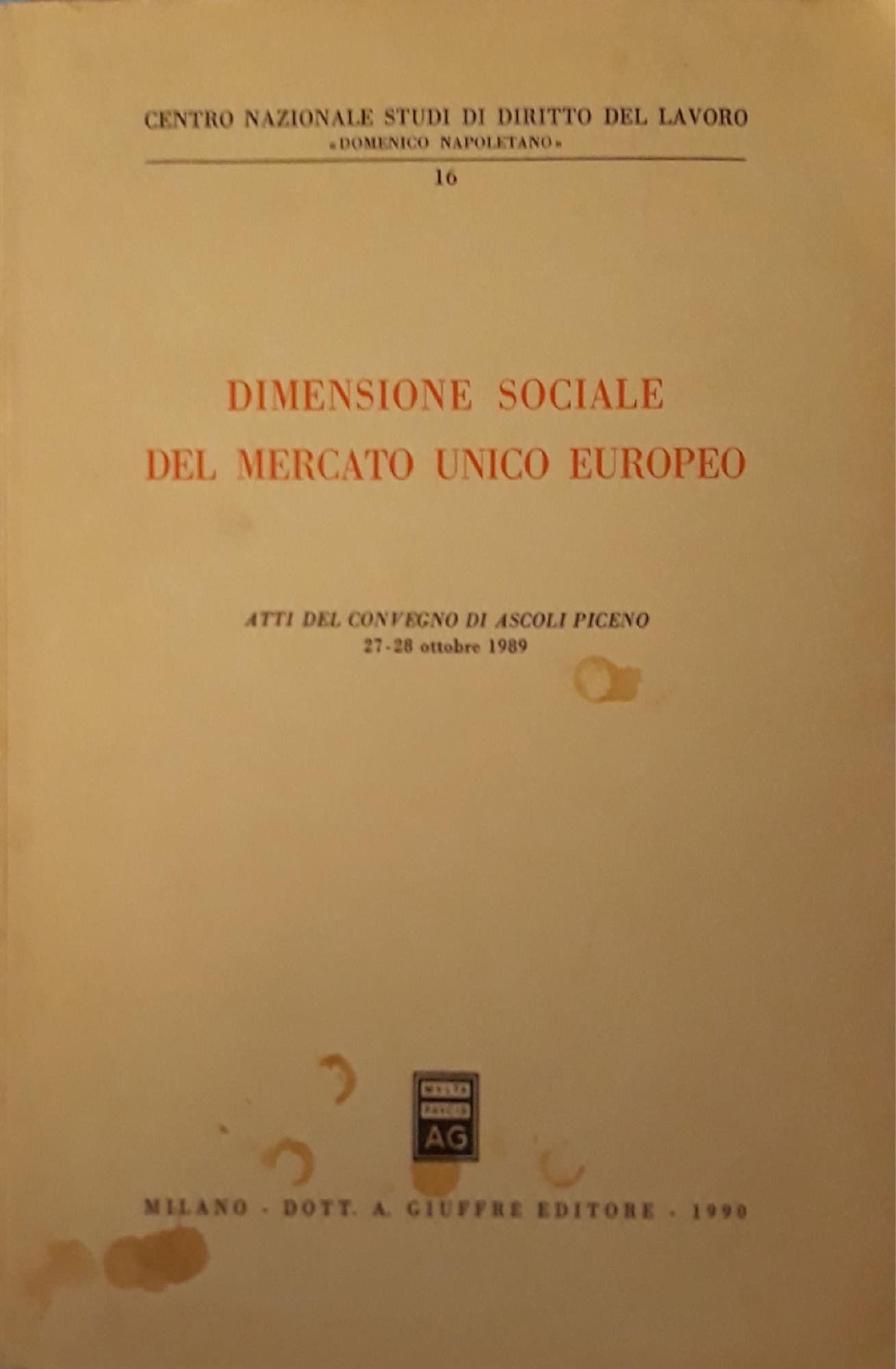 Dimensione sociale del mercato unico europeo: atti del Convegno di Ascoli Piceno, 27-28 ottobre 1989 - copertina