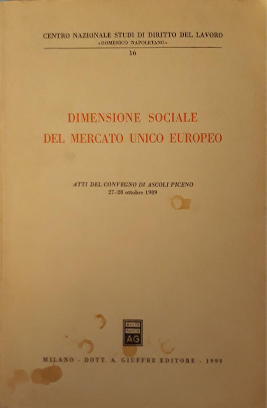 Dimensione sociale del mercato unico europeo: atti del Convegno di Ascoli Piceno, 27-28 ottobre 1989 - copertina