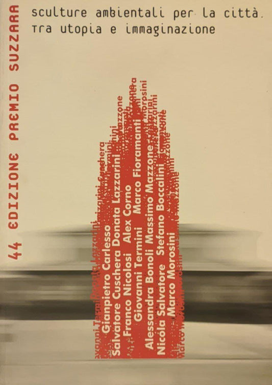 Sculture per la città tra utopia e immaginazione. 44° premio Suzzara - copertina