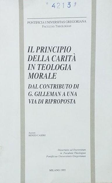 Il principio della carità in teologia morale. Dal contributo di G. Gilleman a una via di riproposta - copertina