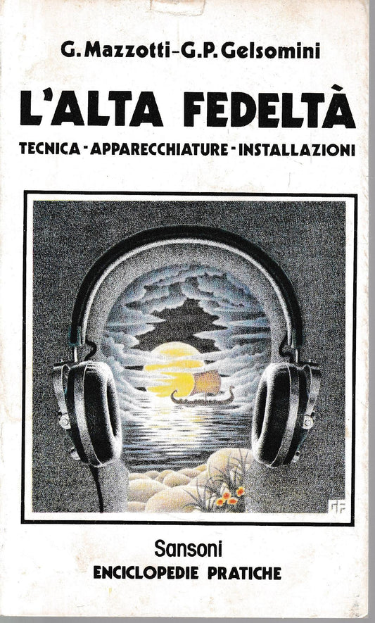 L'alta fedeltà. Tecnica - Apparecchieture - Installazioni - copertina
