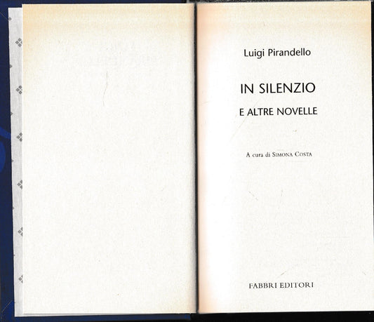 Luigi Pirandello Tutte le opere. In silenzio e altre novelle - copertina