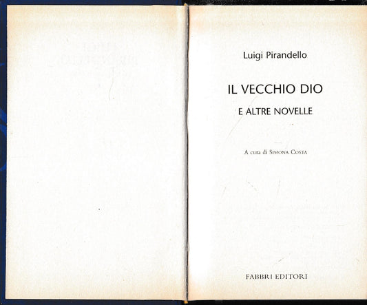 Luigi Pirandello Tutte le opere. Il vecchio Dio e altre novelle - copertina