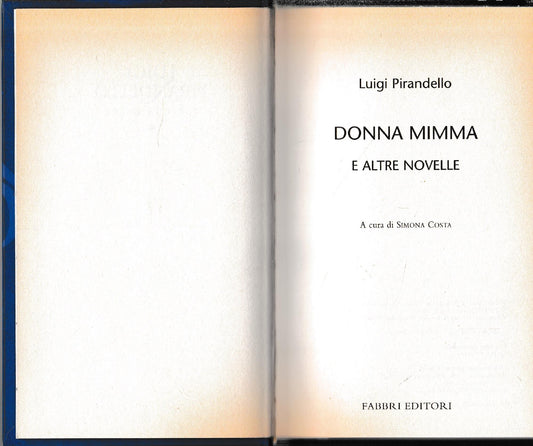 Luigi Pirandello Tutte le opere. Donna Mimma e altre novelle - copertina