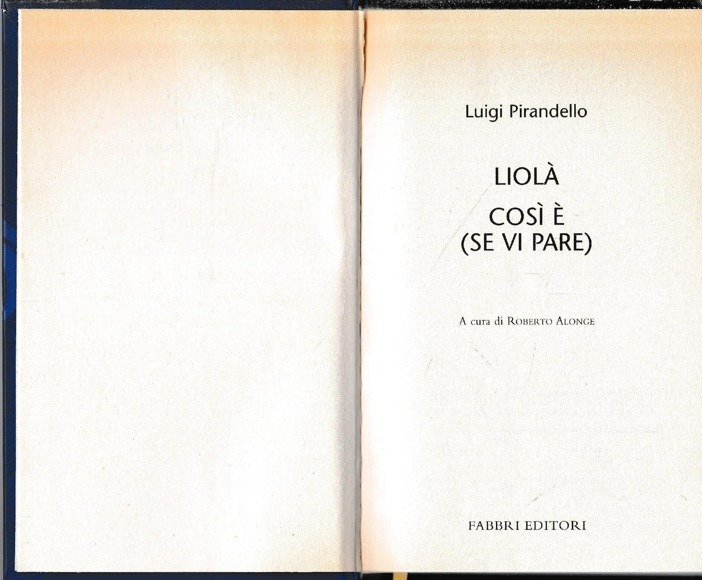 Luigi Pirandello Tutte le opere. Liolà così è (se vi pare) - copertina