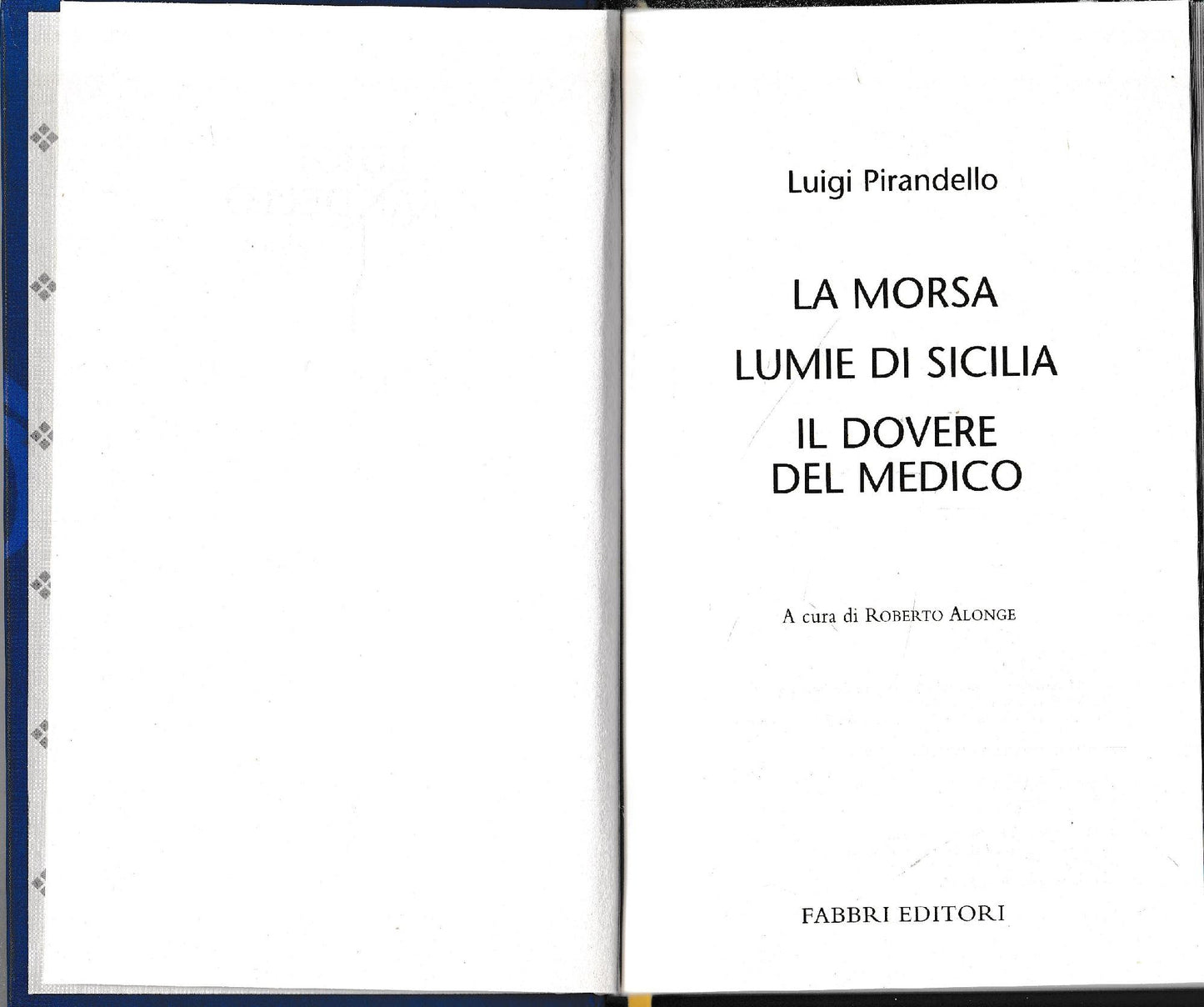 Luigi Pirandello Tutte le opere. La morsa. Lumie di Sicilia. Il dovere del medico - copertina