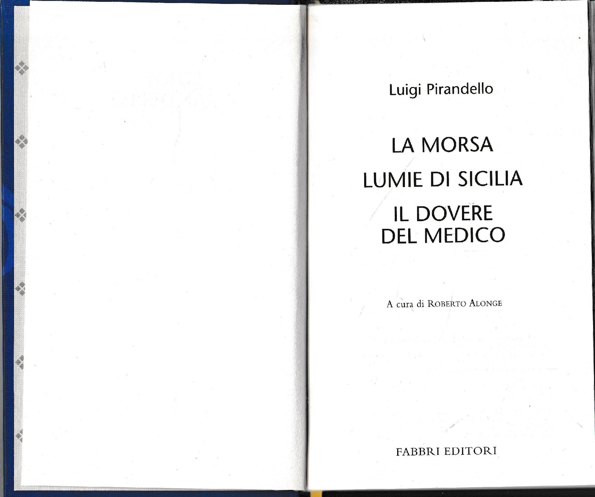 Luigi Pirandello Tutte le opere. La morsa. Lumie di Sicilia. Il dovere del medico - copertina