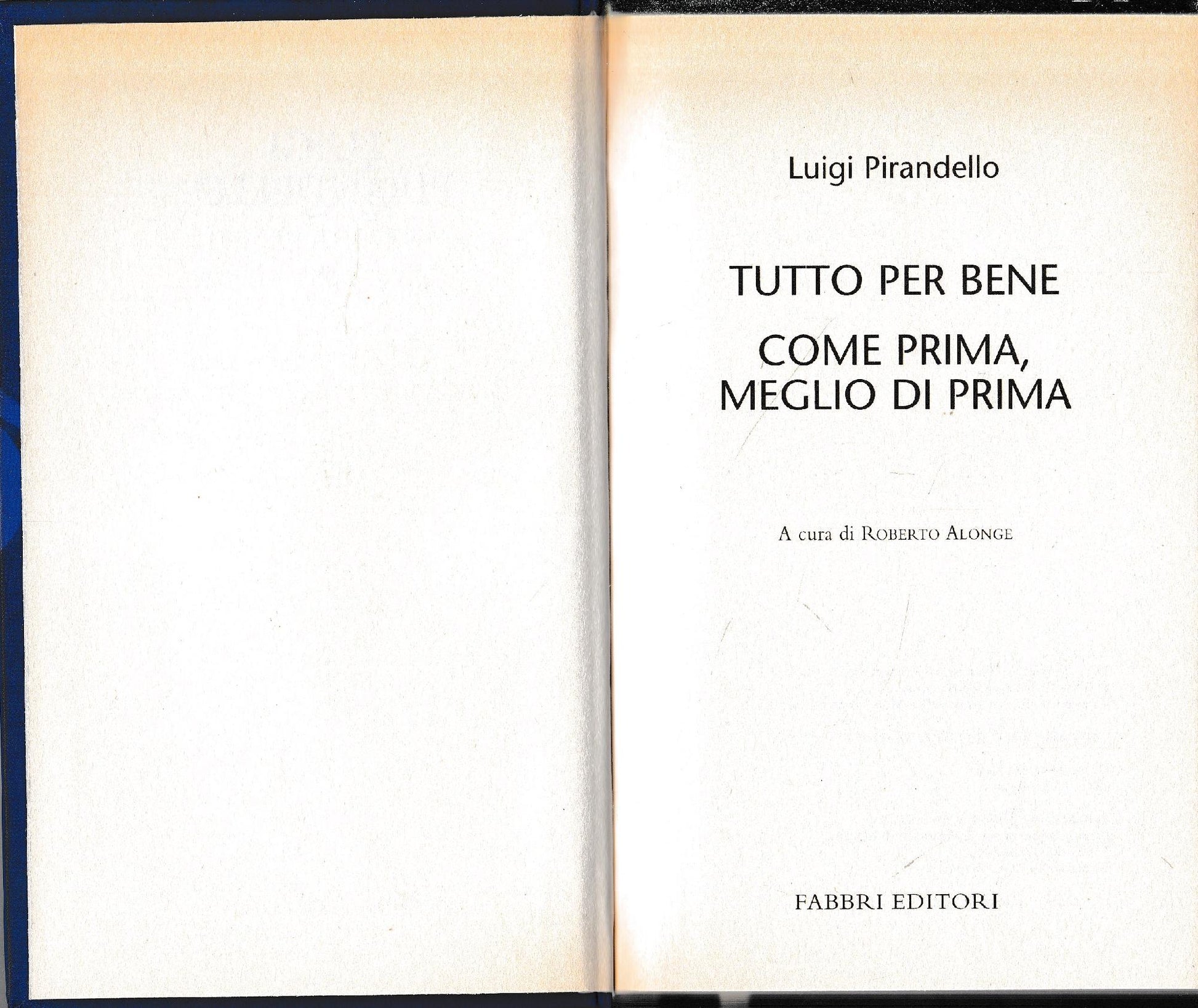 Luigi Pirandello Tutte le opere. Tutto per bene. Come prima, meglio di prima - copertina