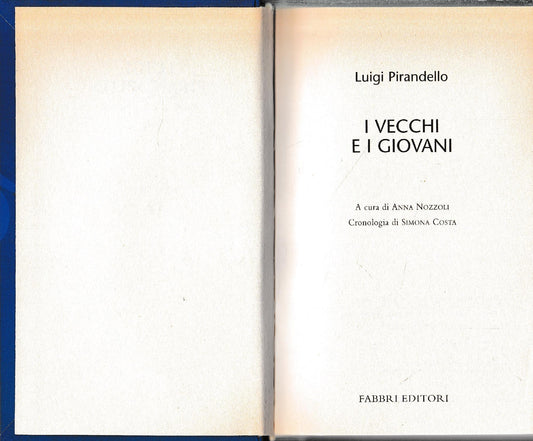 Luigi Pirandello Tutte le opere. I vecchi e i giovani - copertina