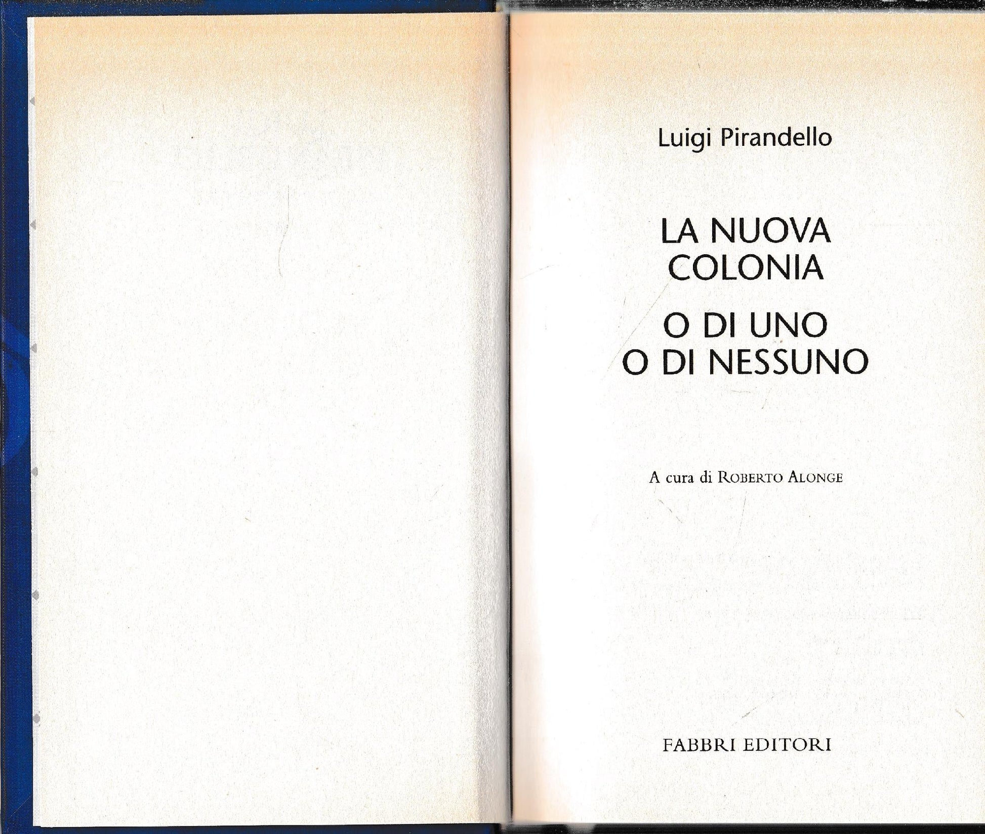 Luigi Pirandello Tutte le opere. la nuova colonia. O di uno o di nessuno - copertina