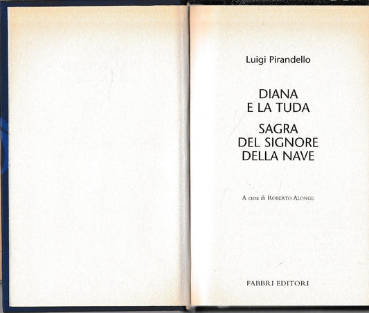 Luigi Pirandello Tutte le opere. Diana e la Tuda. Sagra del Signore della Nave - copertina