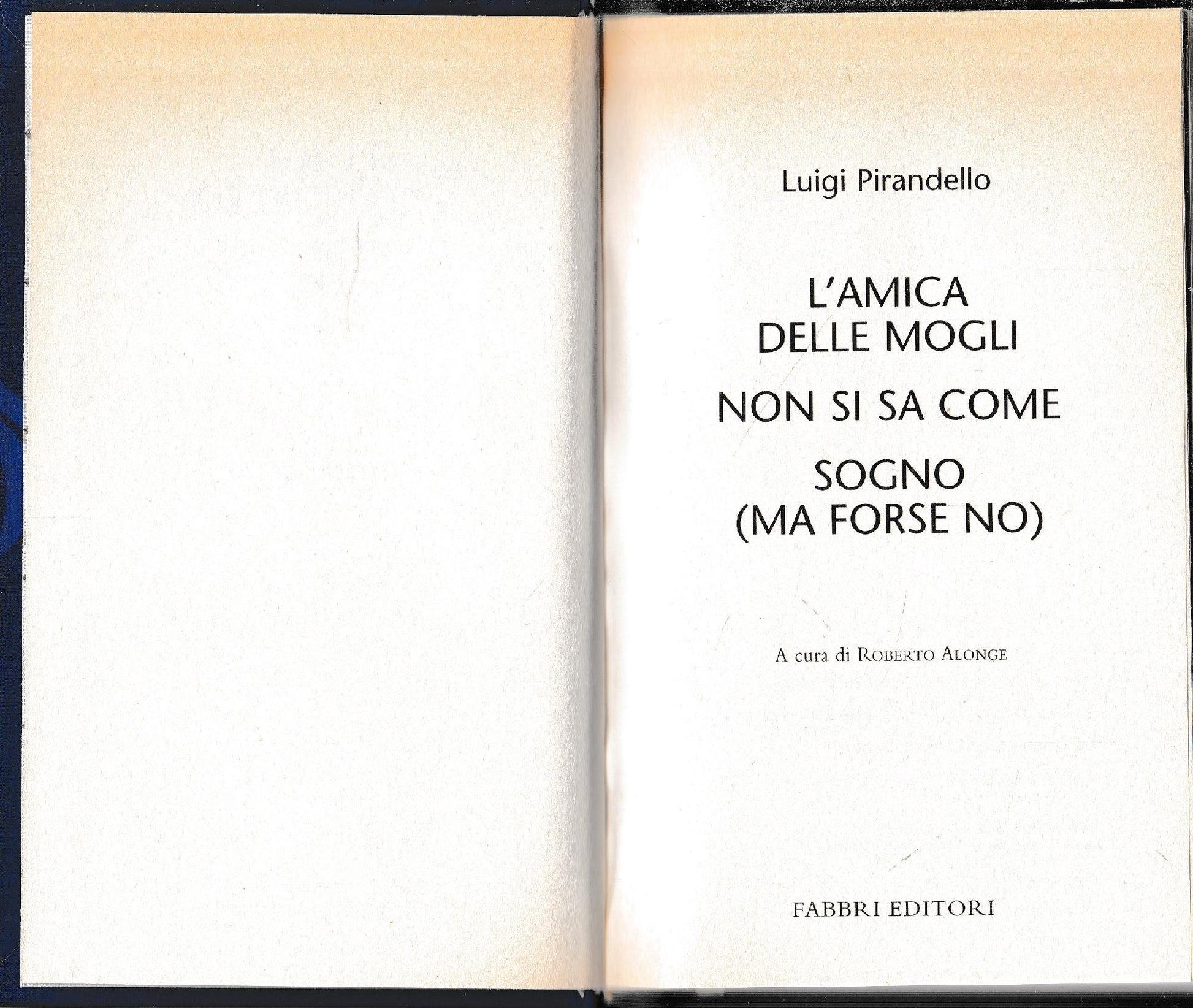 Luigi Pirandello Tutte le opere. L'amica delle mogli. Non si sa come. Sogno (ma forse no) - copertina