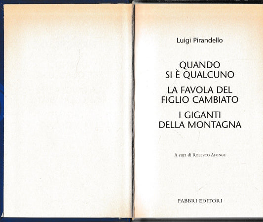 Luigi Pirandello Tutte le opere. Quando si è qualcuno. La favola del figlio cambiato. I giganti della montagna - copertina