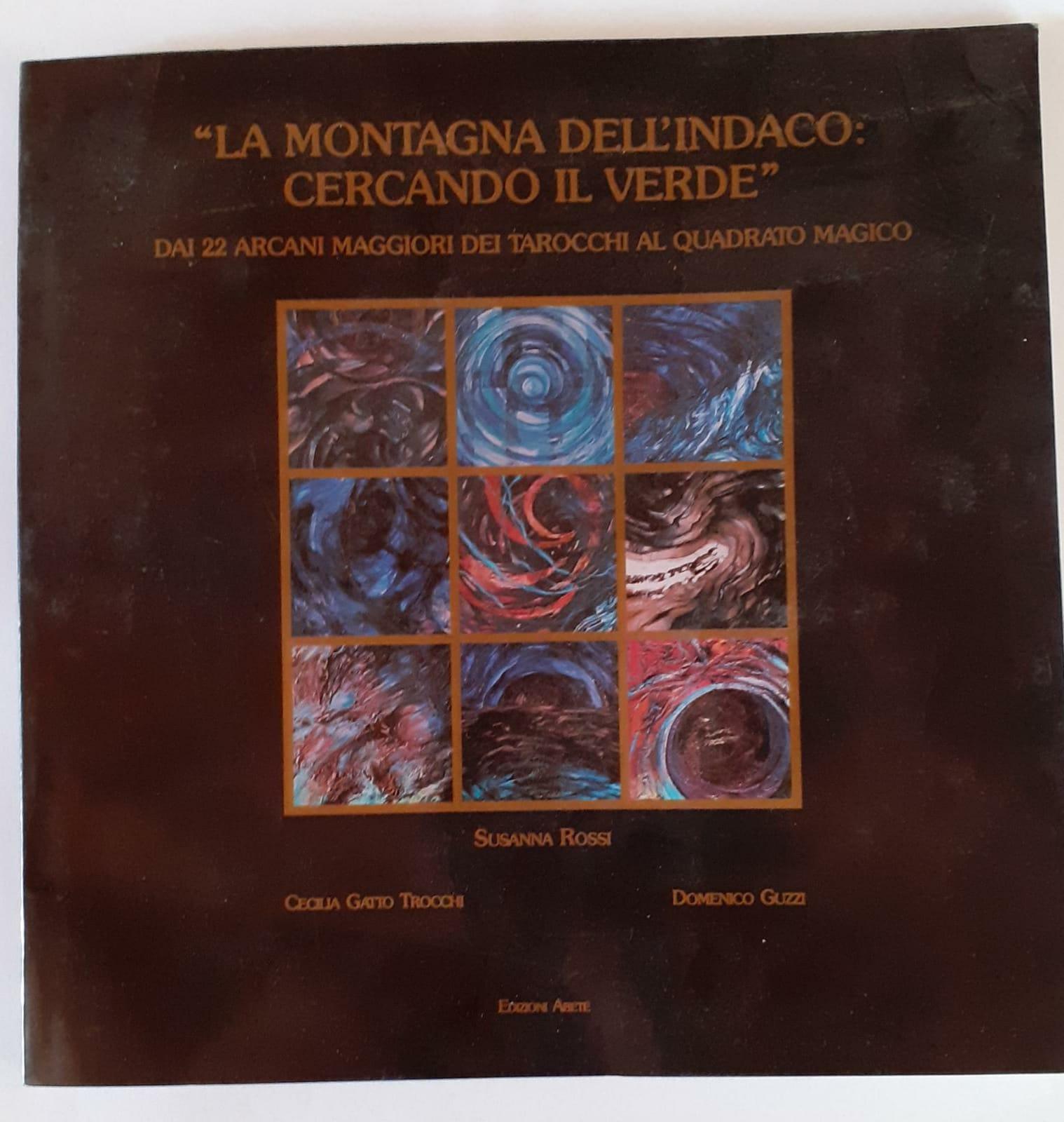 La montagna dell'indaco: cercando il verde : dai 22 arcani maggiori dei tarocchi al quadrato magico - copertina