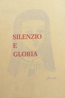 Silenzio e Gloria. La Chiesa aretina attraverso l'ascolto affettuoso di parole sapienti ricorda la sua Santa - copertina