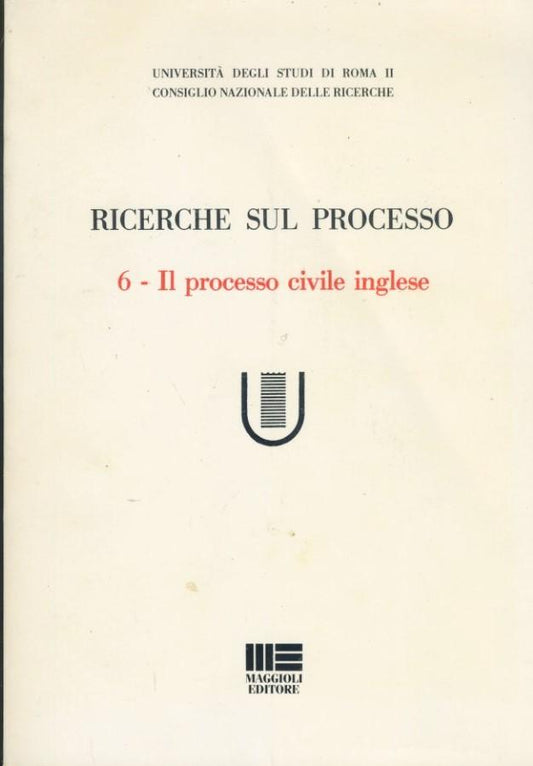 Richerche sul processo. 6. Il processo civile inglese - copertina