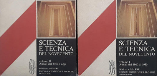 Scienza e tecnica del novecento: Vol. I annali dal 1900 al 1950; Vol. II dal 1950 ad oggi - copertina