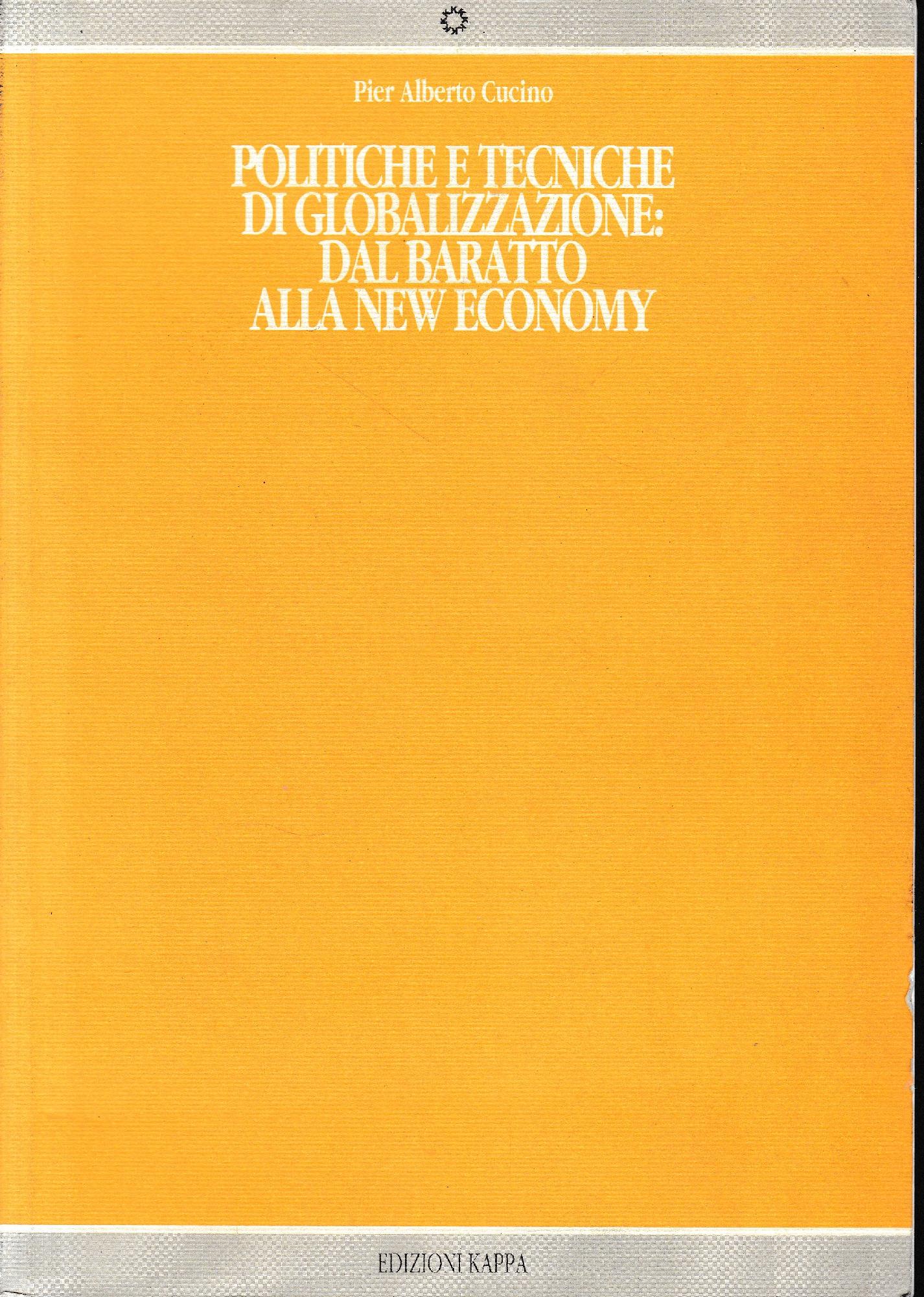 Politiche e tecniche di globalizzazione dal baratto alla new economy - copertina