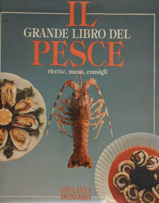 Il grande libro del pesce. Ricette, menu, consigli - copertina