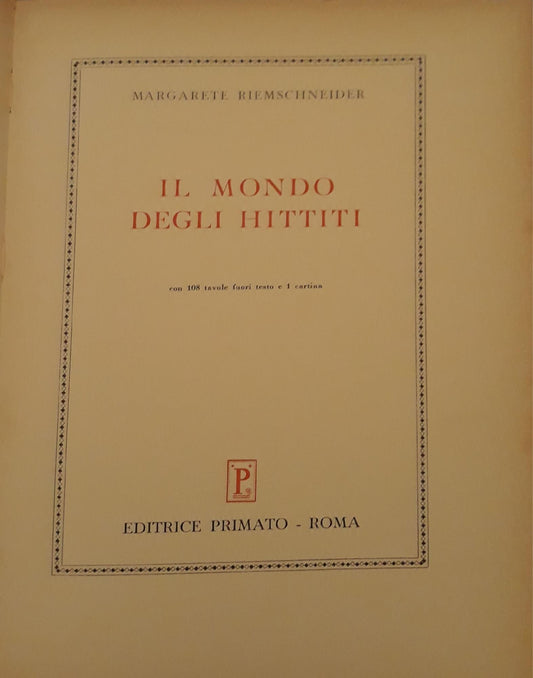 Le grandi civiltà del passato: Il mondo degli hittiti (vol. I) - copertina