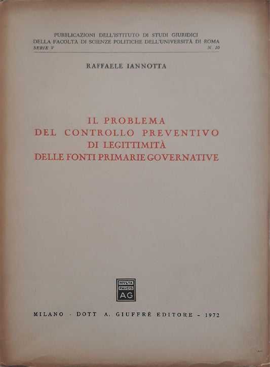 Il problema del controllo preventivo di legittimità delle fonti primarie governative - copertina