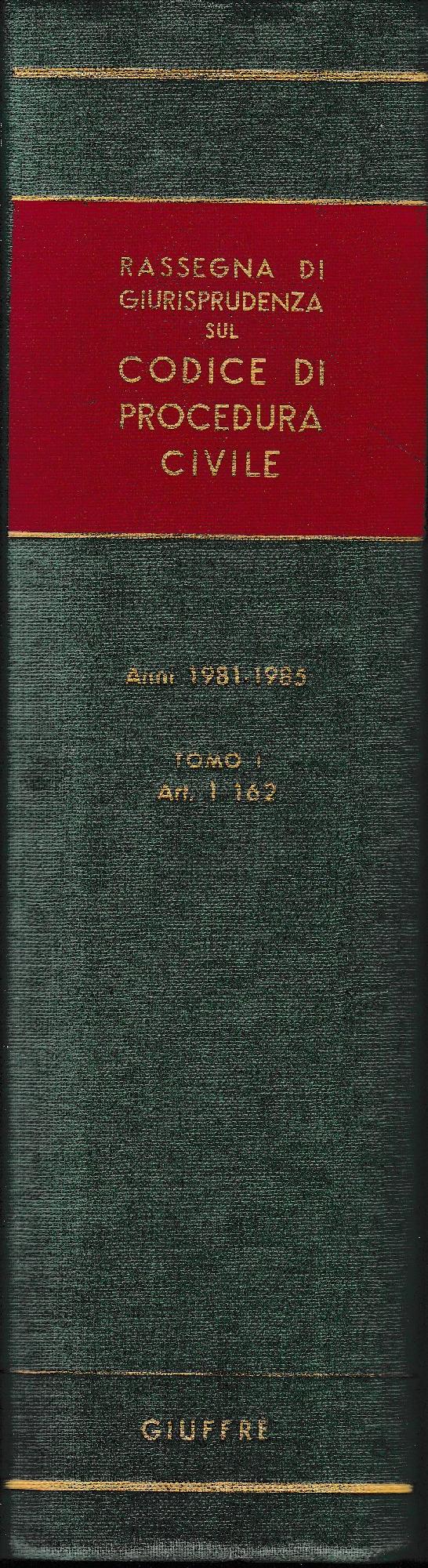 Rassegna di Giurisprudenza sul Codice di Procedura Civile. Anni 1981-1985, tomo I, artt. 1-162 - copertina