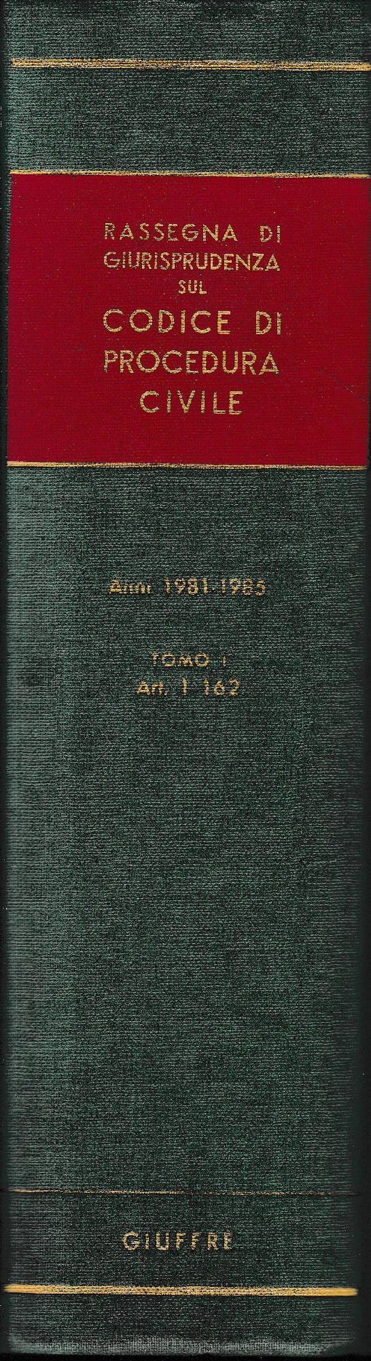 Rassegna di Giurisprudenza sul Codice di Procedura Civile. Anni 1981-1985, tomo I, artt. 1-162 - copertina