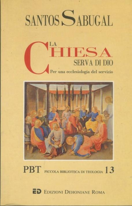 La Chiesa serva di Dio : per una ecclesiologia del servizio - copertina