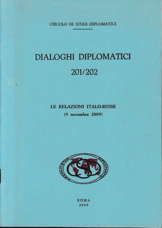 Dialoghi diplomatici 201/202. Le relazioni Italo Russe (9 Novembre 2009) - copertina
